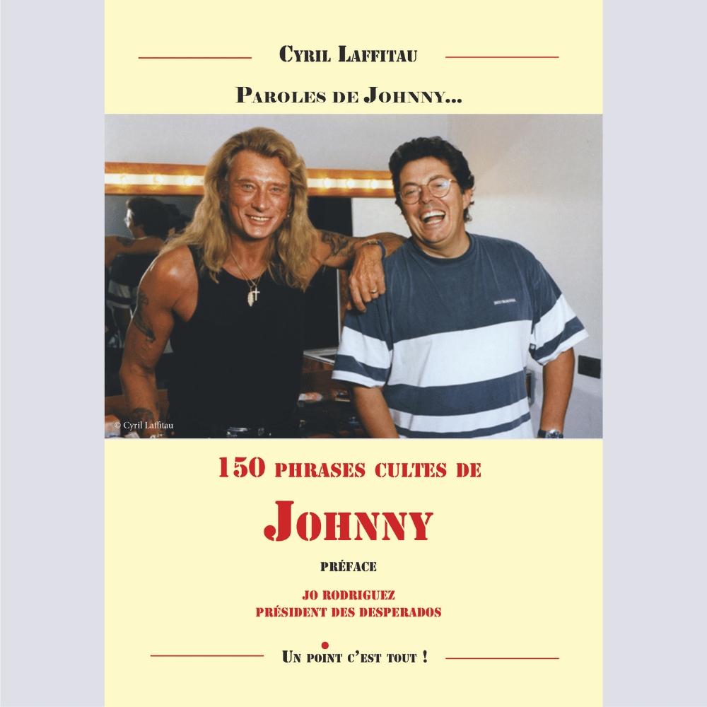 150 phrases cultes de Johnny - Cyril Laffitau