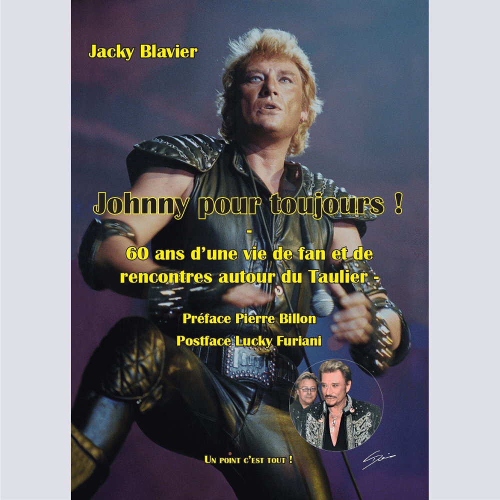 Johnny pour toujours, 60 ans d'une vie de fan - Jacky Blavier