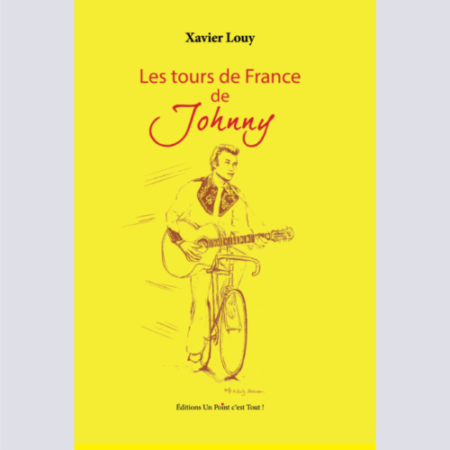 Les Tours de France de Johnny - Xavier Louy