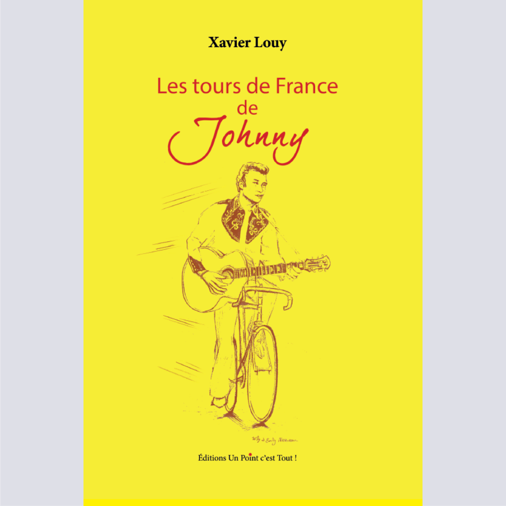 Les Tours de France de Johnny - Xavier Louy