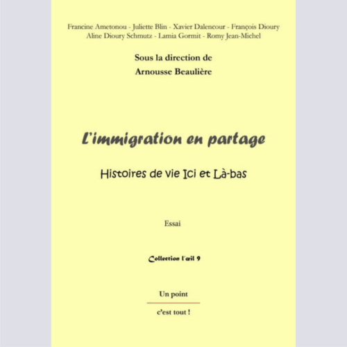 L'immigration en partage - Arnousse Beaulière