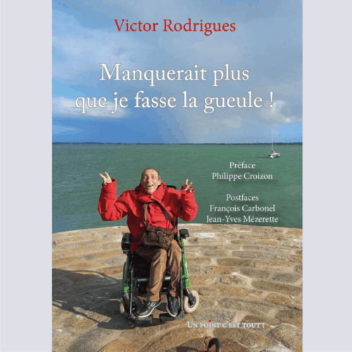 Manquerait plus que je fasse la gueule ! - Victor Rodrigues