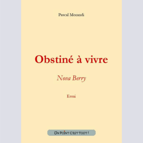 Obstiné à vivre - Pascal Morandi