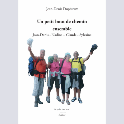 Un petit bout de chemin ensemble - Jean-Denis Dupéroux