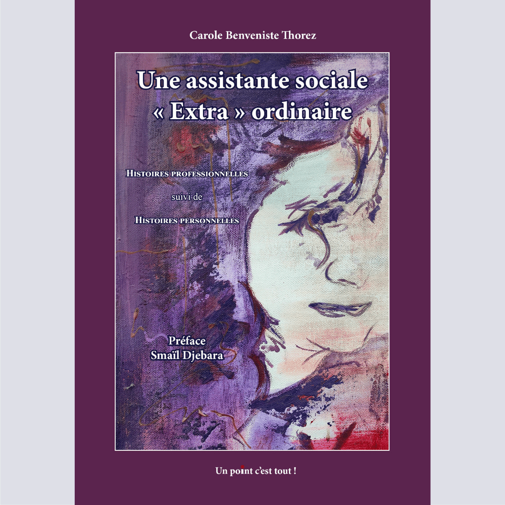 Une assistante sociale "extra" ordinaire - Carole Benveniste Thorez