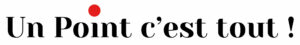 Editions Un Point c'est tout !